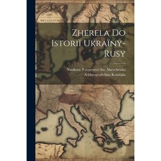 (영문도서) Zherela Do Istoriï Ukraïny-Rusy Paperback, Legare Street Press, English, 9781022717169
