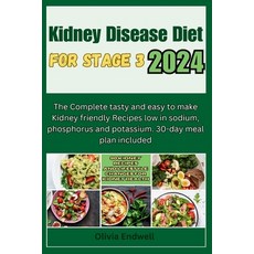 (영문도서) Kidney Disease Diet for Stage 3 2024: The Complete tasty and easy to make Kidney friendly Rec... Paperback, Independently Published, English, 9798877929500