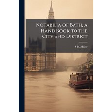 (英文圖書)Notabilia of Bath a Hand Book to the City and District 平裝版, Hutson Street Press, 英文