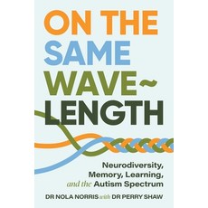 (영문도서) On the Same Wavelength: Neurodiversity Memory Learning and the Autism Spectrum Paperback, Amba Press, English, 9781923215566