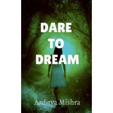 (영문도서) Dare to dream Paperback, Notion Press, English, 9798895446607