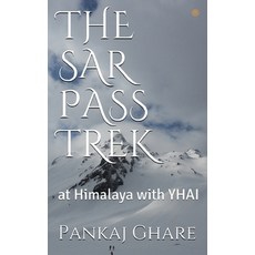 (영문도서) The Sar Pass Trek Paperback, Pencil (One Point Six Techn..., English, 9789354581748