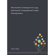 Discretisation Techniques for Large Deformation Computational Contact Elastodynamics Hardcover, Saint Philip Street Press, English, 9781013281938