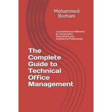 (영문도서)The Complete Guide to Technical Office Management: A Comprehensive Reference for... Paperback, Independently Published, English, 9798270672928
