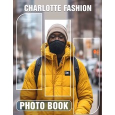 (영문도서) Charlotte Fashion Photo Book: Showcasing 40 Stunning Outfits And Styles From Ch... Paperback, Independently Published, English, 9798303229457