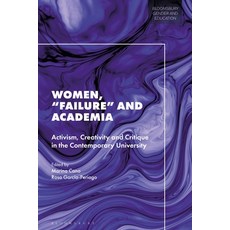 (영문도서)Women 'Failure' and Academia: Activism Creativity and Critique in the Contempo... Hardcover, Bloomsbury Academic, English, 9781350528666 Bloomsbury Academic, English, 9781350528666