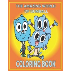 THE AMAZING WORLD OF GUMBALL Coloring Book: Fun Gift For Everyone Who Loves This Hedgehog With Lots ... Paperback, Independently Published, English, 9798726719306