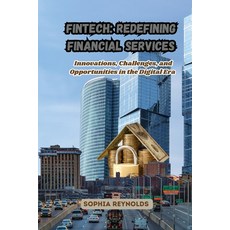 (영문도서) Fintech: Innovations Challenges and Opportunities in the Digital Era Paperback, Sophia Reynolds, English, 9798330227075