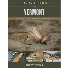 (外文書)Favorite Flies for Vermont: 50 Essential Patterns from Local Experts Hardcover, Stackpole Books, English