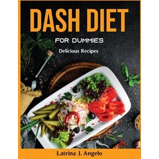 (영문도서) DASH Diet For Dummies: Delicious Recipes Paperback, Latrina J. Angelo, English, 9781803799735