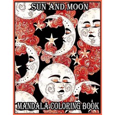 Sun and Moon Mandala Coloring Book: A New Great Coloring Book & Gift for Those Who Loves Sun and Moo... Paperback, Independently Published, English, 9798728860112