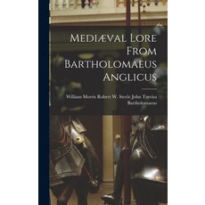 (영문도서) Mediæval Lore From Bartholomaeus Anglicus Hardcover, Legare Street Press, English, 9781016657488