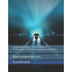 (영문도서) Unofficial Certified Cyber Resilience Professional CCRP Practice Review Questions Paperback, Independently Published, English, 9798321553473