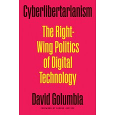 (영문도서) Cyberlibertarianism: The Right-Wing Politics of Digital Technology Paperback, University of Minnesota Press, English, 9781517918149