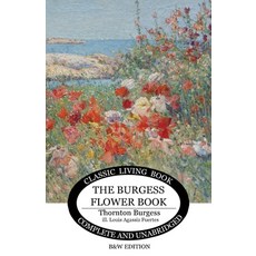 The Burgess Flower Book for Children - b&w Paperback, Living Book Press