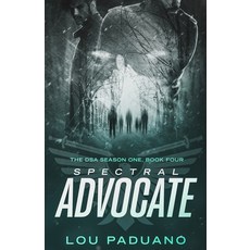 (영문도서) Spectral Advocate: The DSA Season One Book Four Paperback, Eleven Ten Publishing LLC, English, 9781944965242