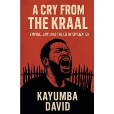 (영문도서)A Cry from the Kraal Paperback, Kayumba David, English, 9798230721154