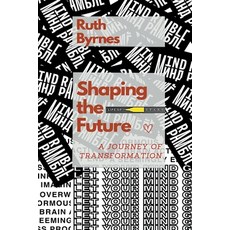 (영문도서) Shaping The Future Paperback, Ruth Byrnes, English, 9798223089094