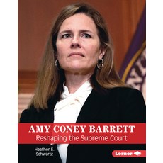 (영문도서) Amy Coney Barrett: Reshaping the Supreme Court Library Binding, Lerner Publications (Tm), English, 9781728438368
