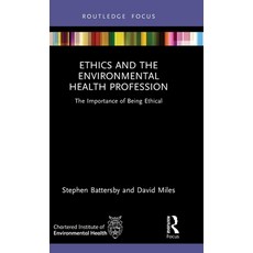(영문도서)Ethics and the Environmental Health Profession: The Importance of Being Ethical Hardcover, Routledge, English, 9781041031178
