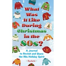 (英文圖書)What Was It Like During Christmas in the 80s?: A Journal to Revisit and Share th... 精裝版, Riya Aarini, 英文