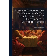 (英文圖書)Pastoral Teaching On The Doctrine Of The Holy Eucharist By 7 Priests Of The Sco... 平裝版, Nabu Press, 英文