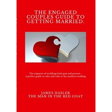 The Engaged Couples Guide to Getting Married Paperback, Lulu.com, English, 9781716484452