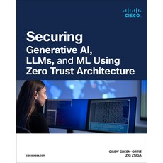 (영문도서)Securing AI Using Zero Trust Principles Paperback, Cisco Press, English, 9780138363413