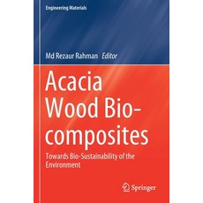 Acacia Wood Bio-Composites: Towards Bio-Sustainability of the Environment Paperback, Springer, English, 9783030296292