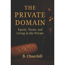 (영문도서)The Private Domain: Equity Trusts and Living In The Private Paperback, Independently Published, English, 9798277529560