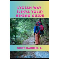 (英文圖書)Lycian Way (Likya Yolu) Hiking Guide 平裝版, Independently Published, 英文