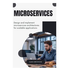 (英文圖書)Microservices: Design and implement microservices architectures for scalable app... 平裝版, Independently Published, 英文