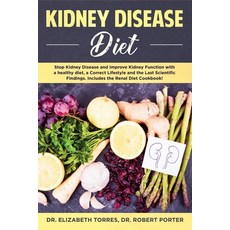 (영문도서) Kidney Disease Diet: Stop Kidney Disease and Improve Kidney Function with a Healthy Diet a C... Paperback, Independently Published, English, 9781702355353