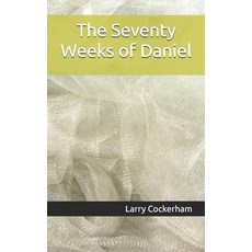 (영문도서)The Seventy Weeks of Daniel Paperback, Independently Published, English, 9798268614640
