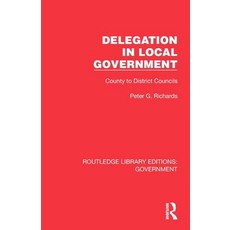 (영문도서)Delegation in Local Government: County to District Councils Paperback, Routledge, English, 9781032782157
