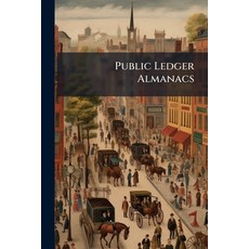 (영문도서)Public Ledger Almanacs: For The Years 1870 1871 1872 1873 1874 1875 Paperback, Nabu Press, English, 9781174888557