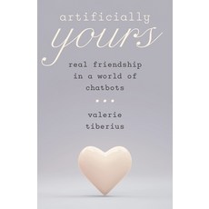 (영문도서)Artificially Yours: Real Friendship in a World of Chatbots Hardcover, Princeton University Press, English, 9780691285399