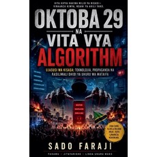 (영문도서)OKTOBA 29 NA VITA VYA ALGORITHM Ujasusi wa Kisasa: Teknolojia Propaganda na Ras... Paperback, Sado Faraji, English, 9798235344099