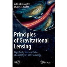Principles of Gravitational Lensing: Light Deflection as a Probe of Astrophysics and Cosmology Hardcover, Springer, English, 9783030021214