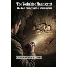 (英文圖書)The Yorkshire Manuscript: The Last Paragraphs of Shakespeare 平裝版, Independently Published, English, Paperback