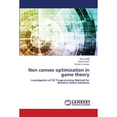 (영문도서)Non convex optimization in game theory Paperback, LAP Lambert Academic Publis..., English, 9786209391552