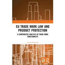 (영문도서) EU Trade Mark Law and Product Protection: A Comparative Analysis of Trade Mark Functionality Hardcover, Routledge, English, 9781032446318