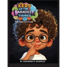 (영문도서) Kids Say The Darndest Things: Teacher Edition Paperback, Eye Heart Literacy LLC, English, 9781737700937