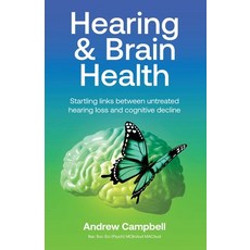 (영문도서) Hearing and Brain Health: Startling links between untreated hearing loss and cognitive decline Paperback, Hearing and Brain Health Ac..., English, 9780645259841