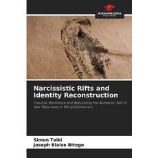 (영문도서) Narcissistic Rifts and Identity Reconstruction Paperback, Our Knowledge Publishing, English, 9786208561468