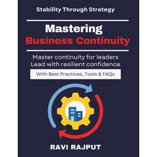 (영문도서)Mastering Business Continuity: Ensuring Business Resilience in Uncertain Times B... Paperback, Independently Published, English, 9798241545114