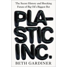 (영문도서)Plastic Inc.: The Secret History and Shocking Future of Big Oil's Biggest Bet Hardcover, Avery Publishing Group, English, 9780593717103