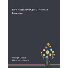 Earth Observation Open Science and Innovation Paperback, Saint Philip Street Press, English, 9781013269363
