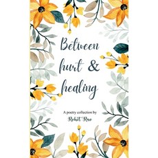 (영문도서)Between hurt & healing Evocative & emotional without being heavy. Paperback, Bookleaf Publishing, English, 9781807159016
