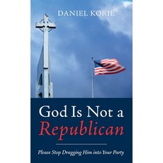 (영문도서) God Is Not a Republican Hardcover, Resource Publications (CA), English, 9798385214068